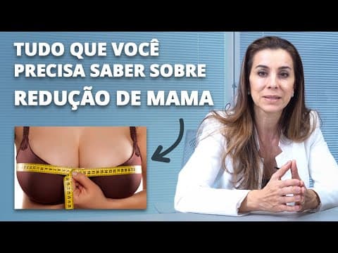 Tudo sobre MAMOPLASTIA REDUTORA - A cirurgia plástica que diminui o tamanho das mamas