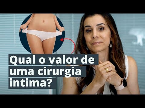 QUAL O VALOR DA NINFOPLASTIA / CIRURGIA ÍNTIMA?
