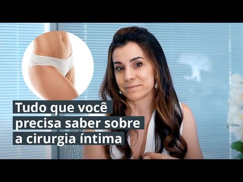 TUDO SOBRE NINFOPLASTIA E PROCEDIMENTOS ESTÉTICOS PARA A REGIÃO ÍNTIMA